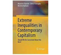 Extreme Inequalities In Contemporary Capitalism : Should We Be Concerned About The Rich?