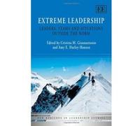 Extreme Leadership: Leaders, Teams and Situations Outside the Norm (New Horizons in Leadership Studies Series) - [Livre en VO] Cristina M Giannantonio, Amy E Hurley - Hanson (Auteur)