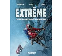 Extrême : l'histoire du Groupe Militaire de Haute Montagne