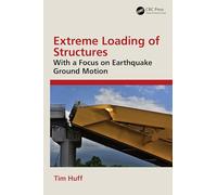 Extreme Loading of Structures: With a Focus on Earthquake Ground Motion