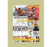 Extreme Martial Arts: Reference Guide to the World’s Fighting Arts; Volume 6 “Ea to Ez”