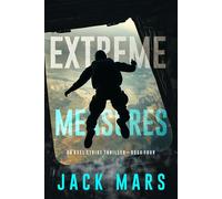 Extreme Measures (An Axel Strike Action Thriller-Book 4) - Jack Mars - Jack Mars - ebook (ePub) - Livre