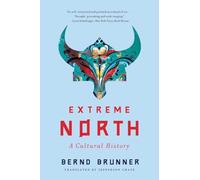 Extreme North: A Cultural History