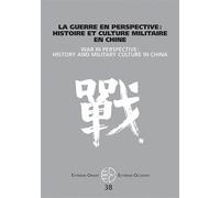 Extrême-Orient Extrême-Occident N° 38 - La Guerre En Perspective - Histoire Et Culture Militaire En Chine