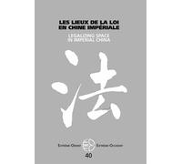 Extrême-Orient Extrême-Occident N° 40 - Les Lieux De La Loi Dans La Chine Impériale