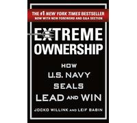 Extreme Ownership: How U.S. Navy Seals Lead and Win by Willink, Jocko NEUF