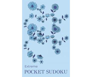 Extreme Pocket Sudoku Puzzle Book for Adults & Seniors: Extreme Difficulty Mini Sudoku Puzzles | Travel Size 5x8 Inches, 110 Pages | 50+ Expert Level ... | Perfect for Travelling & On the Go!