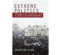 Extreme Politics Charles King (Auteur)
