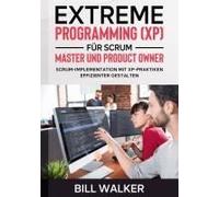 Extreme Programming (Xp) Für Scrum- Master Und Product Owner