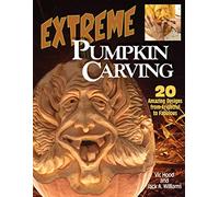 Extreme Pumpkin Carving: 20 Amazing Designs from Frightful to Fabulous