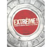 Extrème ! Quand le cinéma dépasse les bornes