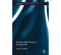 Extreme Right Parties In Scandinavi Anders University Of Aberdeen Widfeldt, Uk (Auteur)