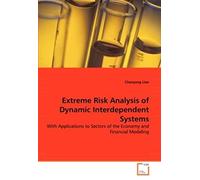 Extreme Risk Analysis Of Dynamic Interdependent Systems: With Applications To Sectors Of The Economy And Financial Modeling