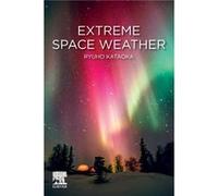Extreme Space Weather by Kataoka Ryuho Associate Professor National Institute of Polar Research NIPR Kataoka Japan Paperback Book Kataoka Ryuho Associate Professor National Institute of Polar Research