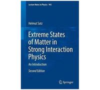 Extreme States Of Matter In Strong Interaction Physics