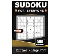 Extreme Sudoku for Everyone: Math to Boost Mental Memory and Keep an Active Mind Volume 1: Instructions and Solutions 500+ Puzzles