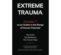 Extreme Trauma: October 7 As An Outlier In The Range Of Human Potential
