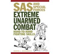 Extreme Unarmed Combat: Hand-to-Hand Fighting Skills