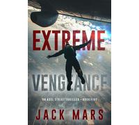 Extreme Vengeance (An Axel Strike Action Thriller-Book 5) - Jack Mars - Jack Mars - ebook (ePub) - Livre