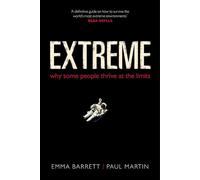 Extreme: Why Some People Thrive at the Limits