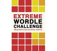 Extreme Wordle Challenge: 500 Puzzles to Do Anywhere, Anytime