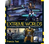 Extreme Worlds: The Complete Guide to Drawing and Painting Sci-fi Art