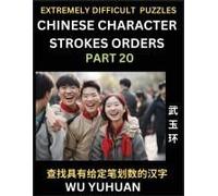Extremely Difficult Level Of Counting Chinese Character Strokes Numbers (Part 20)- Advanced Level Test Series, Learn Counting Number Of Strokes In ... Puzzles, Answers, Simplif (Chinese Edition)