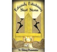 Extremely Entertaining Short Stories: Stories from World War I and the 1920s