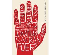 Extremely Loud and Incredibly Close: A Novel