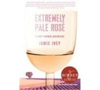 Extremely Pale Rose: A Very French Adventure Ivey, Jamie (Auteur)