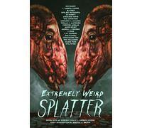 Extremely Weird Splatter - L. Andrew Cooper - Horrific Scribblings - ebook (ePub) - Livre