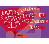 Extrêmement fort et incroyablement près