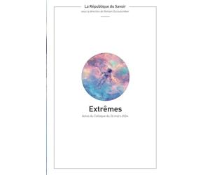 Extrêmes. Actes du huitième colloque lycéen de la République du Savoir