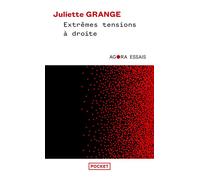 Extrêmes tensions à droite - Juliette Grange - Pocket - Poche - Essai