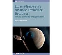 ExtremeTemperature and HarshEnvironment Electronics - Khanna Vinod Kumar CSIRCentral Electronics Engineering Research Institute India and CSIRCEERI India Khanna Vinod Kumar CSIRCentral Electronics Eng