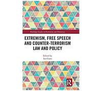 Extremism, Free Speech And Counter-Terrorism Law And Policy