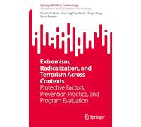 Extremism, Radicalization, and Terrorism Across Contexts: Protective Factors, Prevention Practice, and Program Evaluation