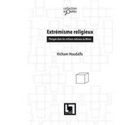 Extrémisme religieux, plongée dans les milieux radicaux du Maroc Hicham Houdaïfa (Auteur)