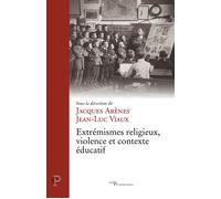 Extremismes religieux, violence et contexte educatif - Jacques Arènes - Cerf - broché - Essai