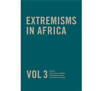 Extremisms in Africa Vol 3, Volume 3 Edited by Susan Russell , Edited by Alain Tschudin , Edited by Stephen Buchanan Clarke , Edited by Craig Moffat , Edited by Lloyd Coutts (Auteur)