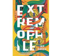 Extremophile: SHORTLISTED FOR THE ARTHUR C. CLARKE AWARD 2025