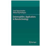 Extremophiles: Applications In Nanotechnology