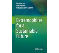 Extremophiles for a Sustainable Future