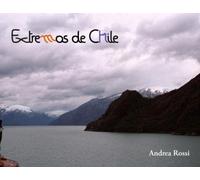 Extremos de Chile - Andrea Rossi - Calalonia - broché - Beau livre