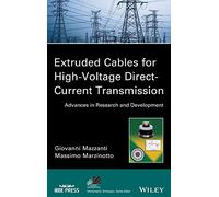 Extruded Cables for High-Voltage Direct-Current Transmission: Advances in Research and Development