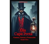 EXU Capa Preta: Camino, Fuerza y Protección