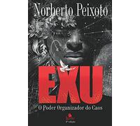 Exu. O Poder Organizador do Caos