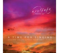 Exultate Singers - A Time for Singing [Import]