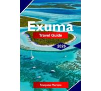 Exuma Travel Guide 2026: Explore Great Exuma, Little Exuma and the Exuma Cays with Stunning Beaches, Swimming Pigs, and Unforgettable Bahamian Experiences
