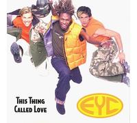 Eyc - This Thing Called Love/How Could I Let You Go